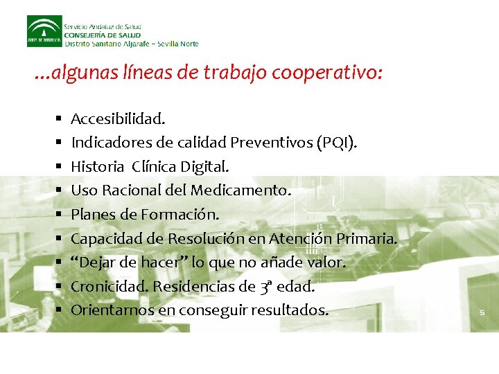 . . . algunas líneas de trabajo cooperativo: Accesibilidad. Indicadores de calidad Preventivos (PQI).