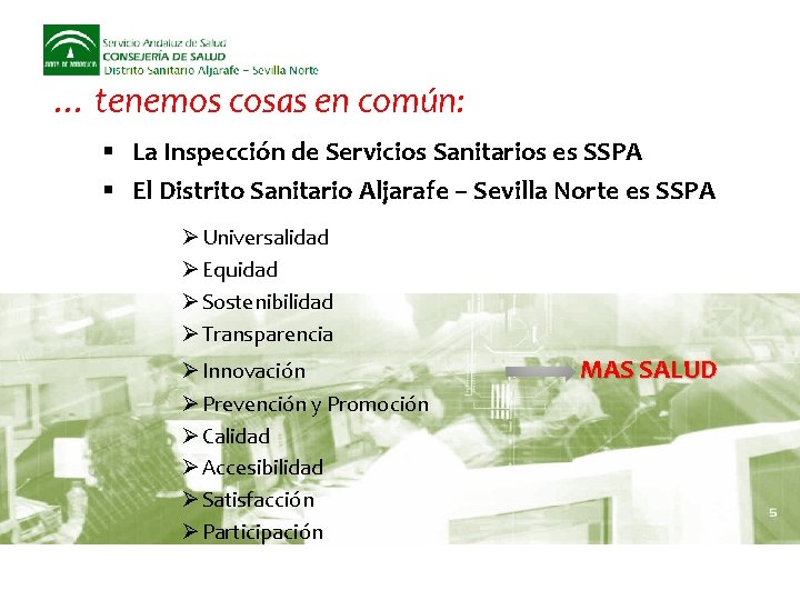 … tenemos cosas en común: La Inspección de Servicios Sanitarios es SSPA El Distrito