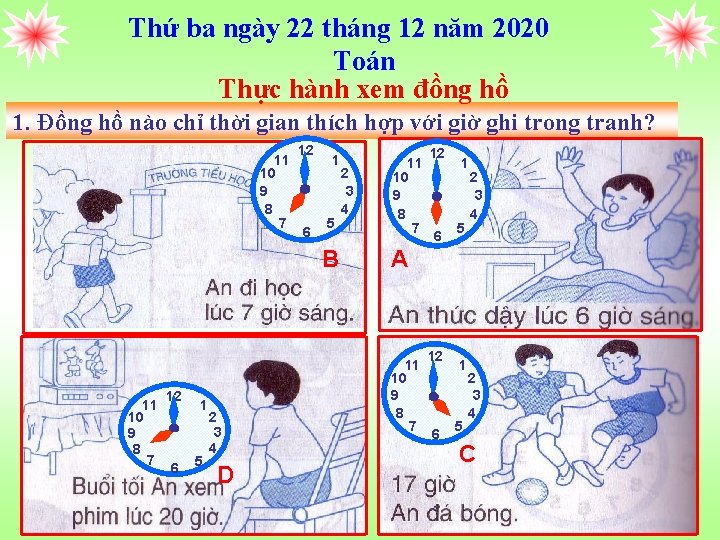 Thứ ba ngày 22 tháng 12 năm 2020 Toán Thực hành xem đồng hồ