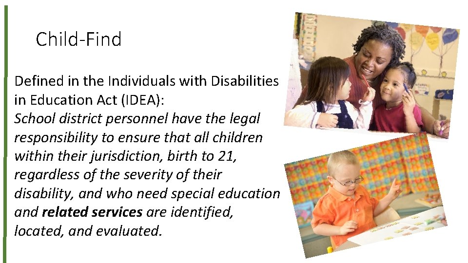 Child-Find Defined in the Individuals with Disabilities in Education Act (IDEA): School district personnel