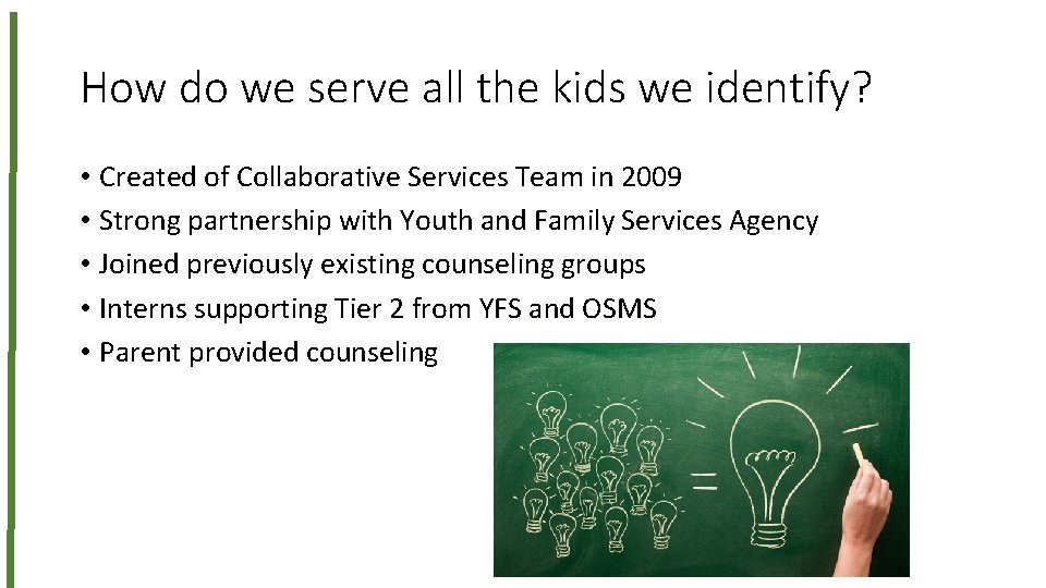 How do we serve all the kids we identify? • Created of Collaborative Services