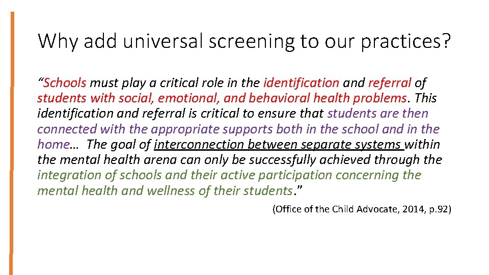 Why add universal screening to our practices? “Schools must play a critical role in