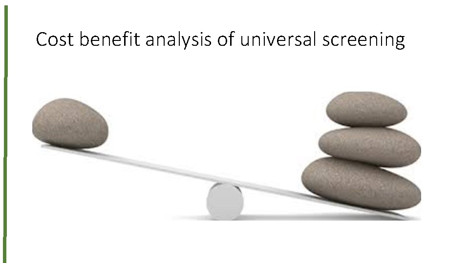 Cost benefit analysis of universal screening 