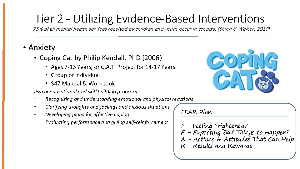 Tier 2 – Utilizing Evidence-Based Interventions 75% of all mental health services received by