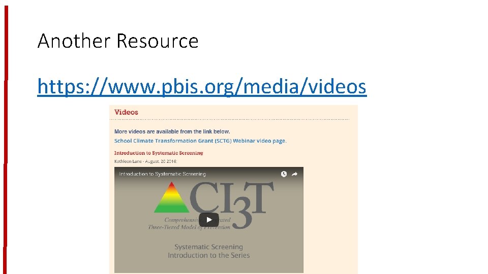 Another Resource https: //www. pbis. org/media/videos 