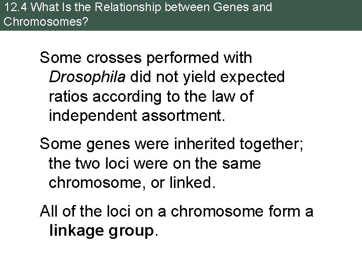 12. 4 What Is the Relationship between Genes and Chromosomes? Some crosses performed with