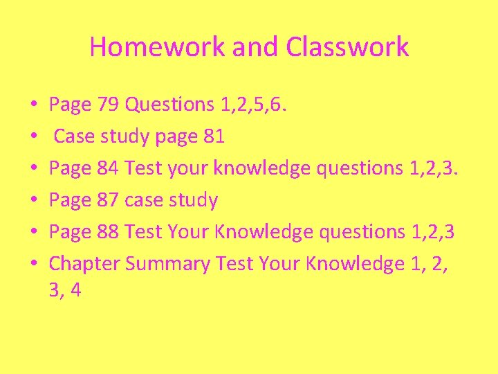 Homework and Classwork • • • Page 79 Questions 1, 2, 5, 6. Case