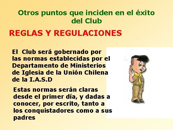 Otros puntos que inciden en el éxito del Club REGLAS Y REGULACIONES El Club