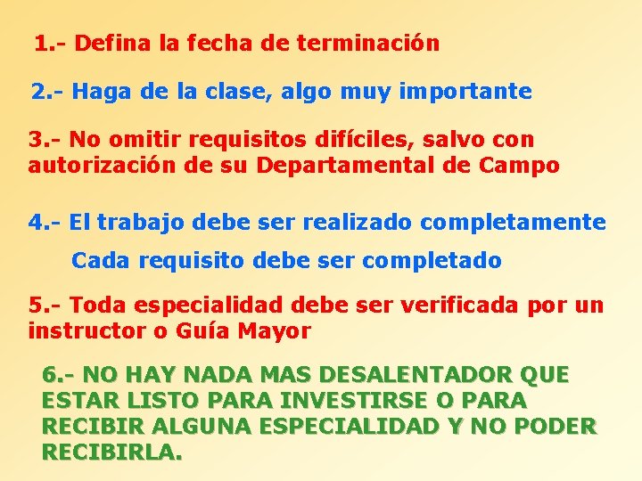 1. - Defina la fecha de terminación 2. - Haga de la clase, algo