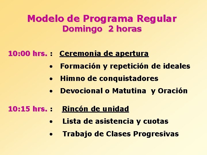 Modelo de Programa Regular Domingo 2 horas 10: 00 hrs. : Ceremonia de apertura