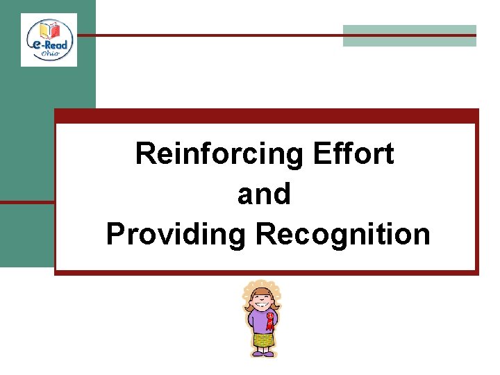 Reinforcing Effort and Providing Recognition 