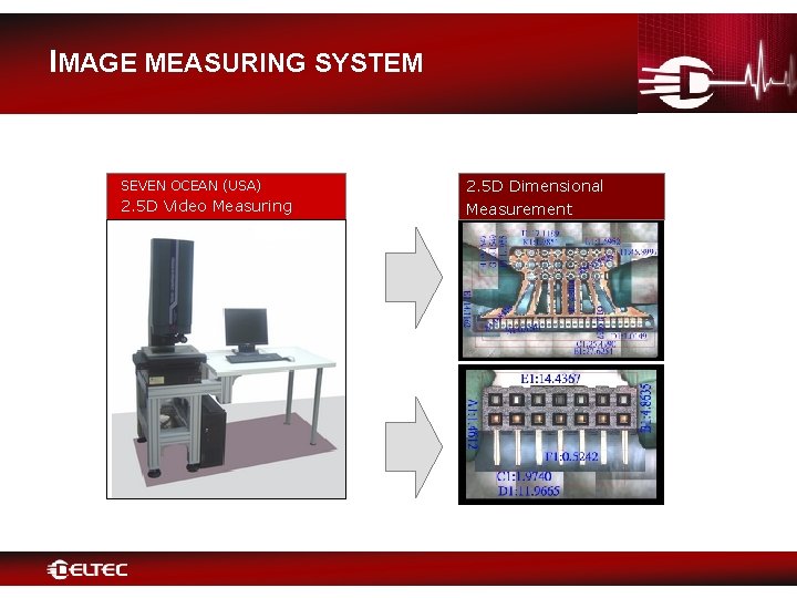 IMAGE MEASURING SYSTEM SEVEN OCEAN (USA) 2. 5 D Video Measuring 2. 5 D