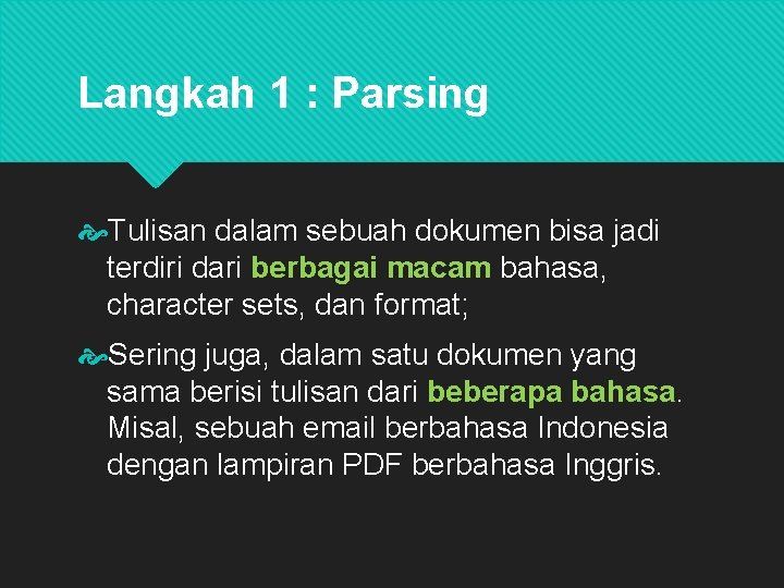 Langkah 1 : Parsing Tulisan dalam sebuah dokumen bisa jadi terdiri dari berbagai macam