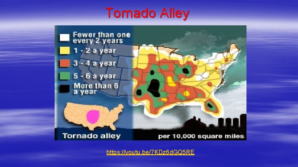 Tornado Alley https: //youtu. be/7 KDz 6 d. GQ 5 RE 