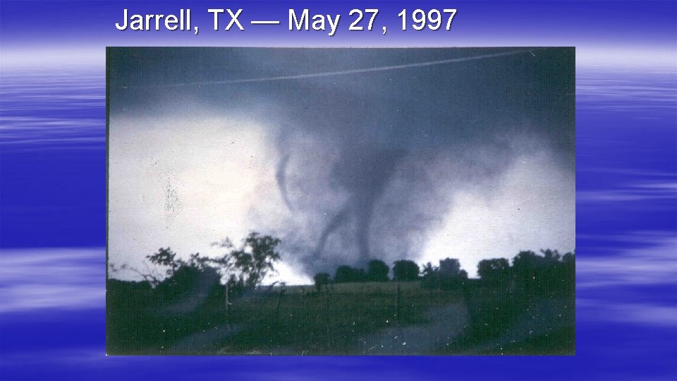 Jarrell, TX — May 27, 1997 