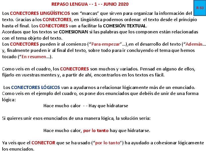 REPASO LENGUA - - 1 - - JUNIO 2020 R-63 Los CONECTORES LINGÜÍSTICOS son