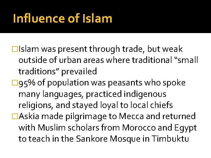 Influence of Islam �Islam was present through trade, but weak outside of urban areas