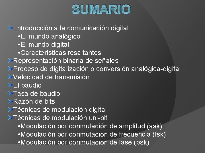 SUMARIO Introducción a la comunicación digital • El mundo analógico • El mundo digital