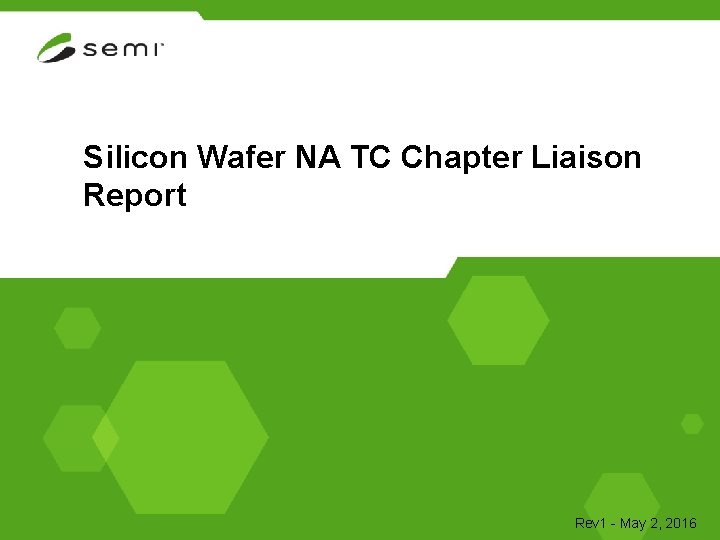 Silicon Wafer NA TC Chapter Liaison Report Rev 1 - May 2, 2016 