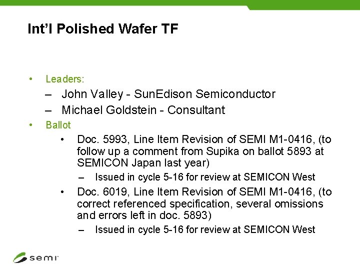 Int’l Polished Wafer TF • Leaders: – John Valley - Sun. Edison Semiconductor –