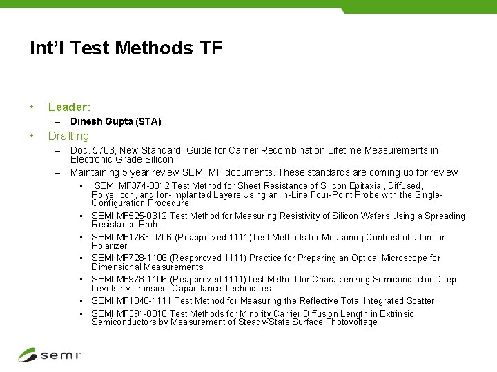 Int’l Test Methods TF • Leader: – Dinesh Gupta (STA) • Drafting – Doc.