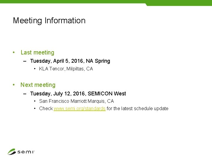 Meeting Information • Last meeting – Tuesday, April 5, 2016, NA Spring • KLA