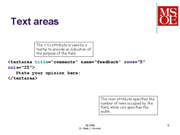 Text areas The title attribute is used by a tooltip to provide an indication