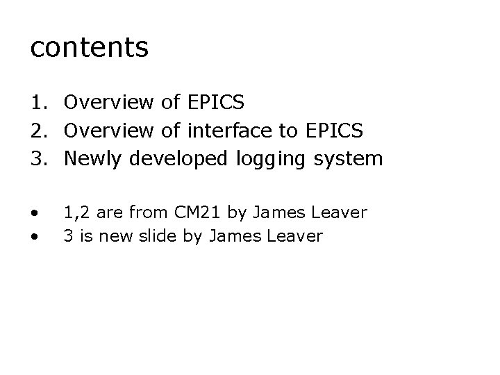 contents 1. Overview of EPICS 2. Overview of interface to EPICS 3. Newly developed