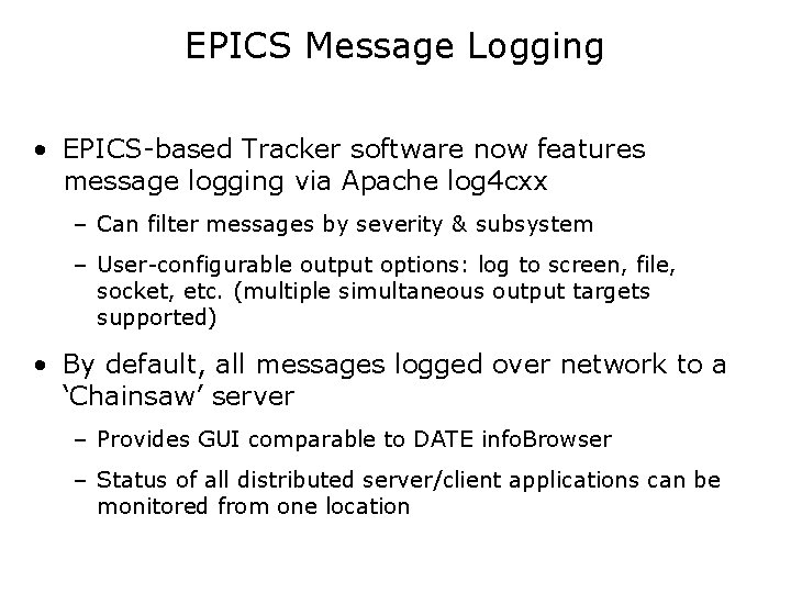 EPICS Message Logging • EPICS-based Tracker software now features message logging via Apache log