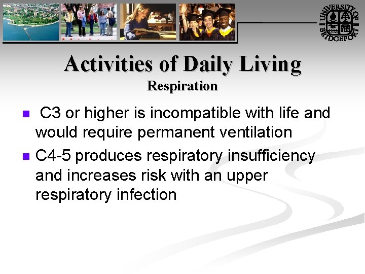 Activities of Daily Living Respiration n n C 3 or higher is incompatible with