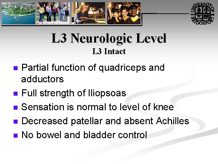 L 3 Neurologic Level L 3 Intact n n n Partial function of quadriceps