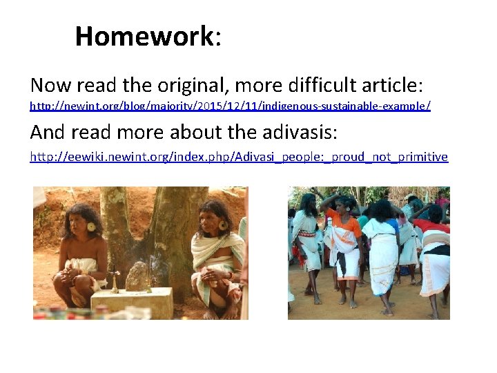 Homework: Now read the original, more difficult article: http: //newint. org/blog/majority/2015/12/11/indigenous-sustainable-example/ And read more