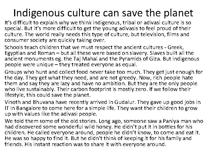 Indigenous culture can save the planet It’s difficult to explain why we think indigenous,