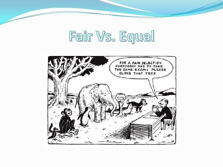 Fair Vs. Equal 