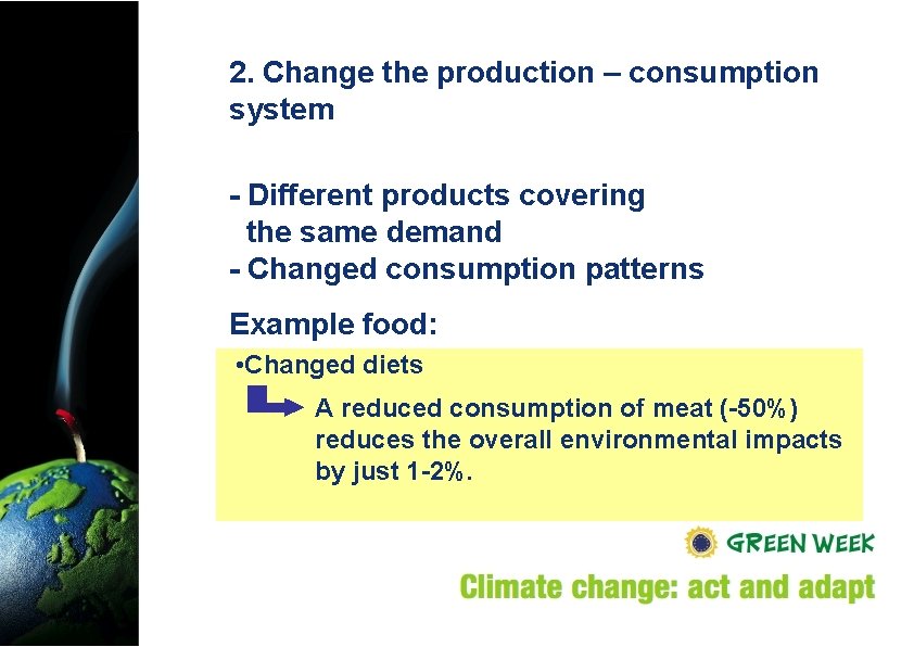 2. Change the production – consumption system - Different products covering the same demand