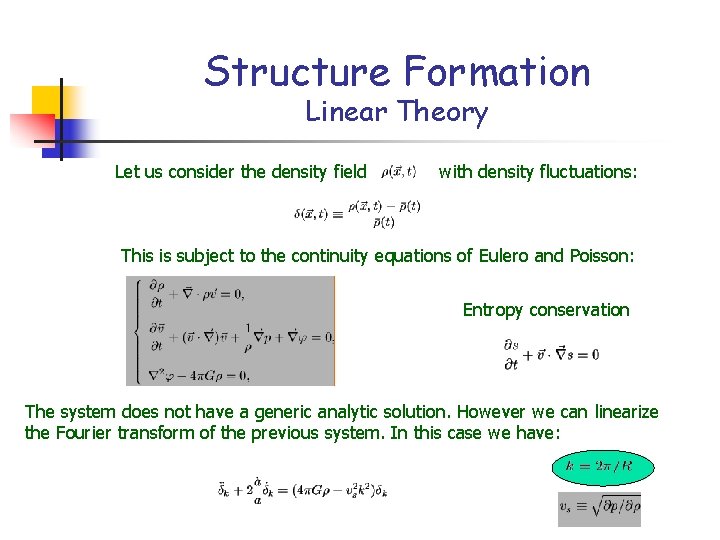 Structure Formation Linear Theory Let us consider the density field with density fluctuations: This