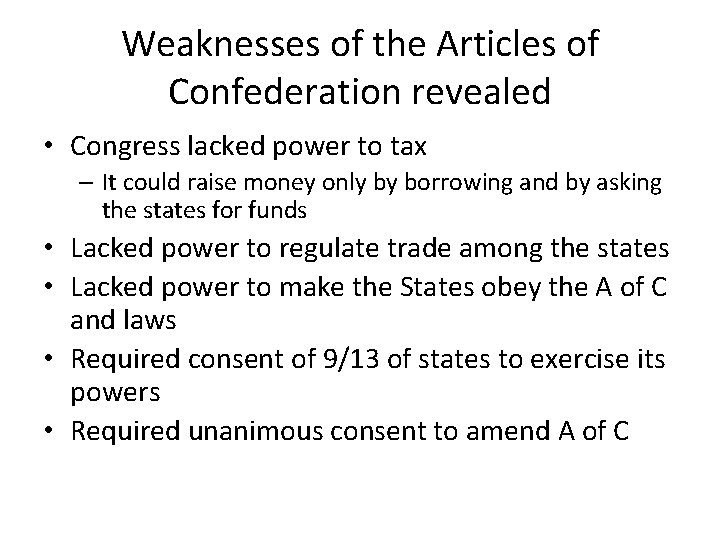Weaknesses of the Articles of Confederation revealed • Congress lacked power to tax –