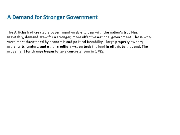 A Demand for Stronger Government The Articles had created a government unable to deal