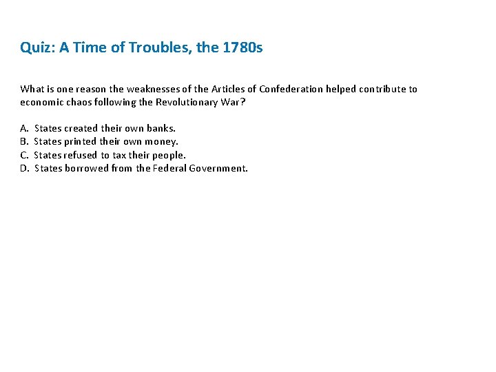 Quiz: A Time of Troubles, the 1780 s What is one reason the weaknesses