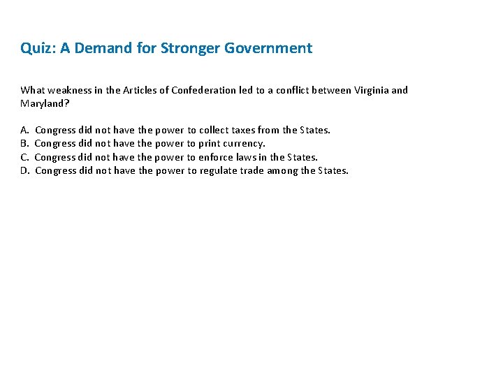 Quiz: A Demand for Stronger Government What weakness in the Articles of Confederation led
