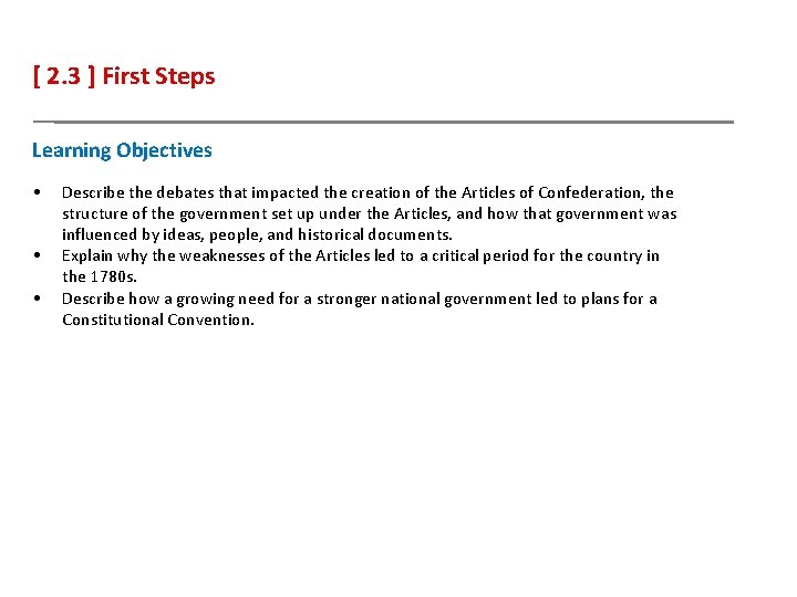 [ 2. 3 ] First Steps Learning Objectives • • • Describe the debates