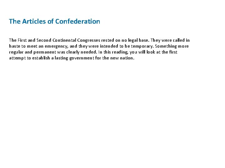 The Articles of Confederation The First and Second Continental Congresses rested on no legal