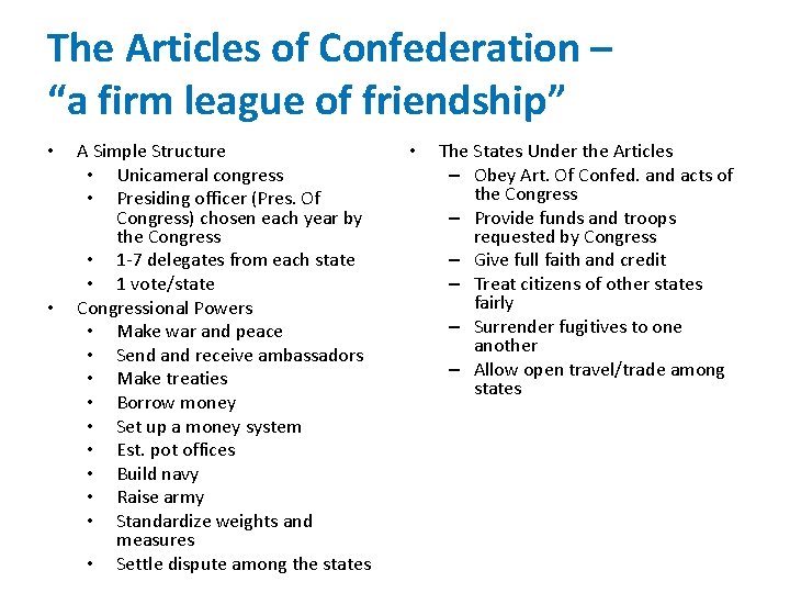 The Articles of Confederation – “a firm league of friendship” • • A Simple
