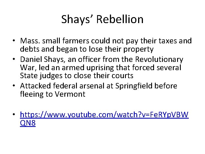 Shays’ Rebellion • Mass. small farmers could not pay their taxes and debts and