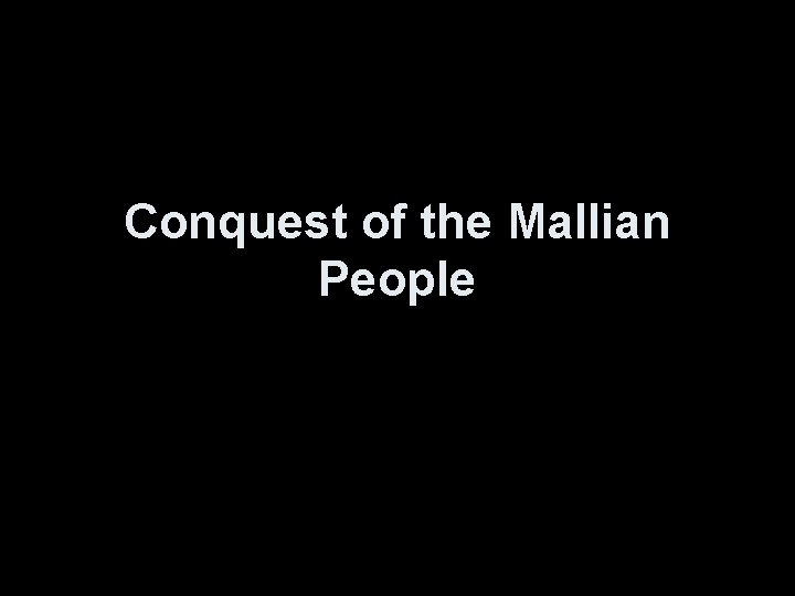 Conquest of the Mallian People 