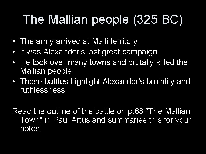 The Mallian people (325 BC) • The army arrived at Malli territory • It