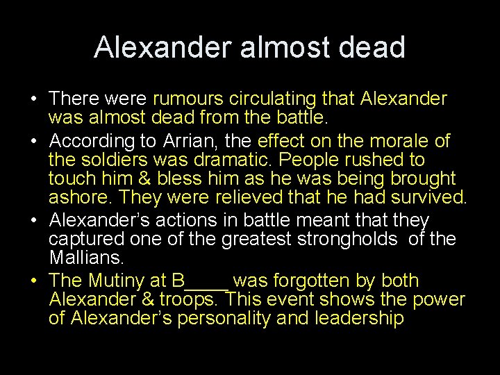 Alexander almost dead • There were rumours circulating that Alexander was almost dead from