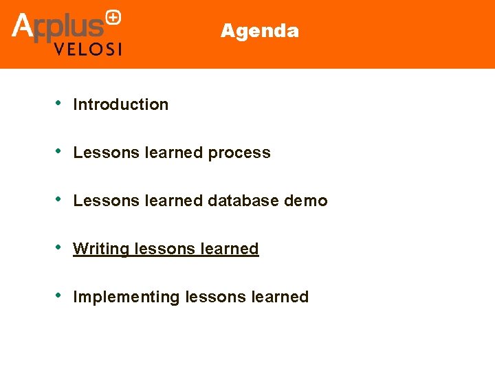 Agenda • Introduction • Lessons learned process • Lessons learned database demo • Writing
