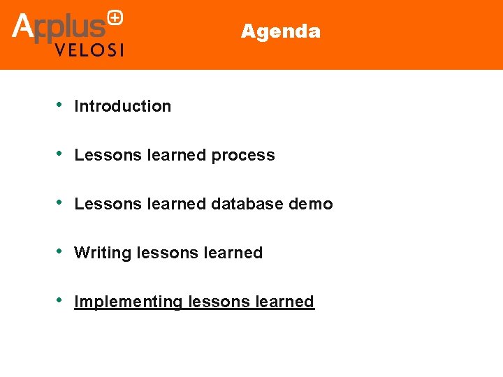 Agenda • Introduction • Lessons learned process • Lessons learned database demo • Writing