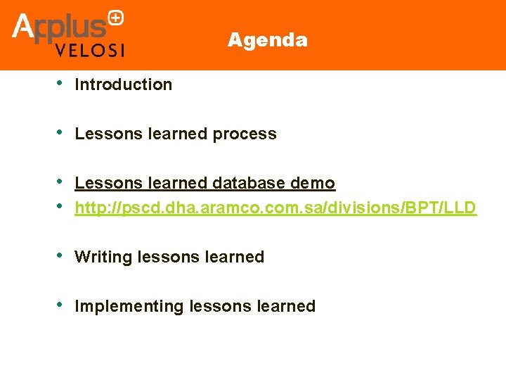 Agenda • Introduction • Lessons learned process • Lessons learned database demo • http: